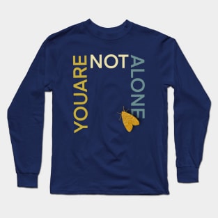 You are not alone Long Sleeve T-Shirt